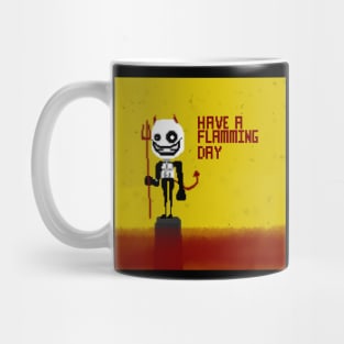 Have a flamming Day Mug